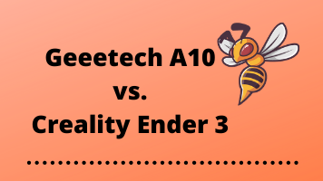 Geeetech A10 vs. Ender 3 | Detailed Comparison & Pros/Cons