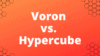 voron vs hypercube